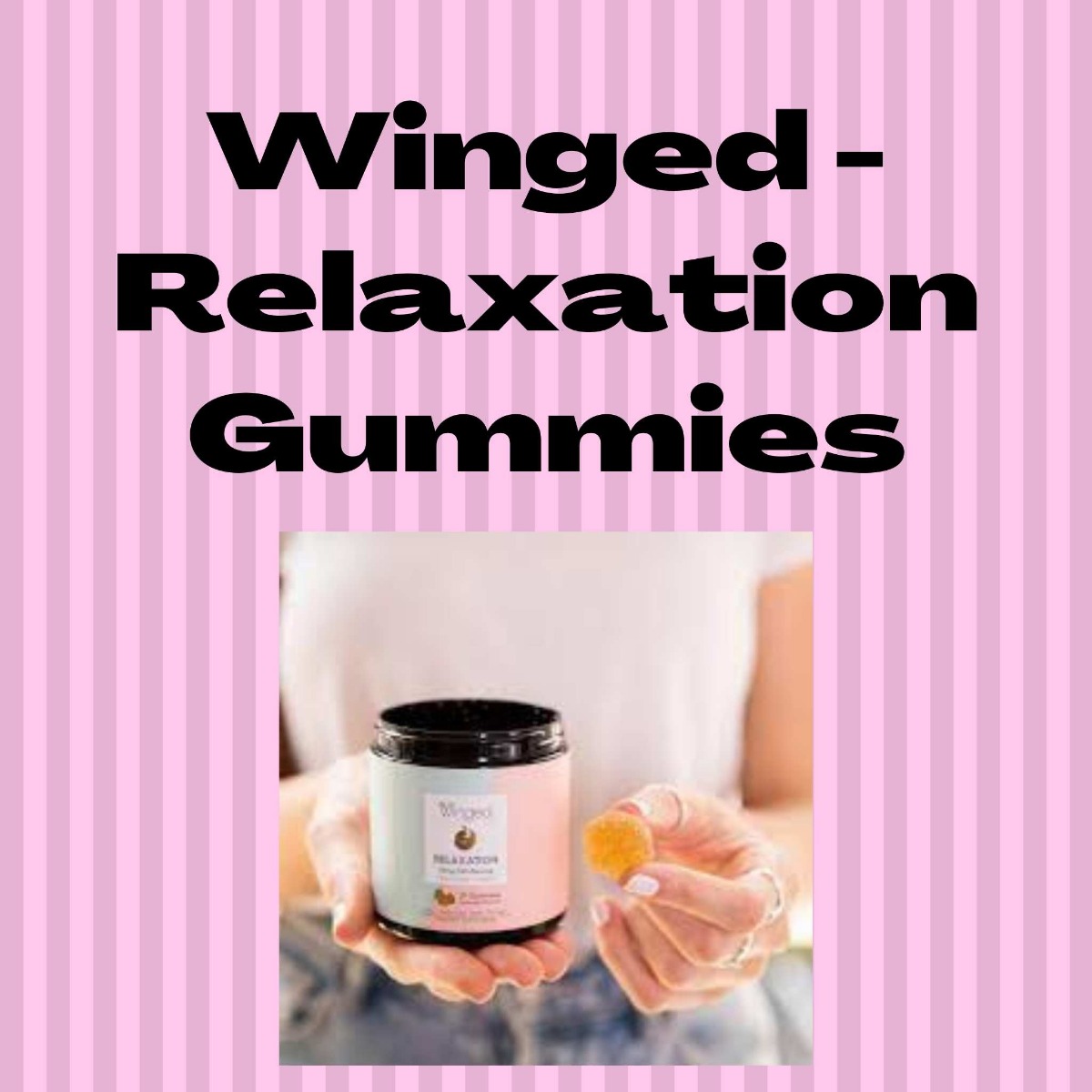 Winged - Relaxation Gummies being held in the hands with a pink background 